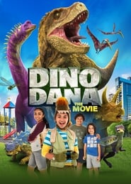 دانا و دایناسورها    Dino Dana: The Movie