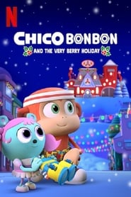 چیکو بون بون:تعطیلات بلاندربری   Chico Bon Bon and the Very Berry Holiday