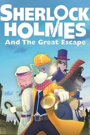 شرلوک هولمز و فرار بزرگ Sherlock Holmes and the Great Escape